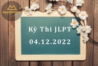 Thông báo về việc đăng ký tham dự kỳ thi Năng lực Nhật ngữ (JLPT) 04/12/2022